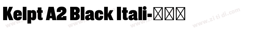 Kelpt A2 Black Itali字体转换